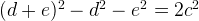 (d + e)^2 - d^2 - e^2 = 2c^2 